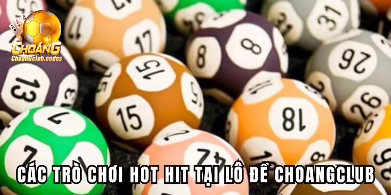 Các game lô đề cực hot cho bet thủ Các game lô đề cực hot cho bet thủ