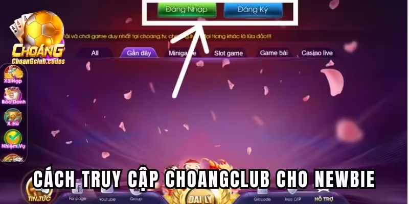 Cách truy cập Choangclub cho newbie Cách truy cập Choáng club cho newbie