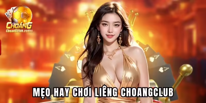 Mẹo hay thắng lớn tại Liêng Choangclub Mẹo hay thắng lớn tại Liêng Choáng club