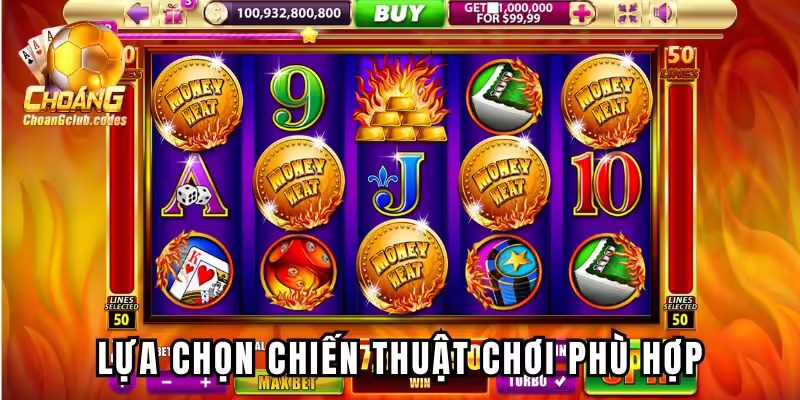 Áp dụng chiến thuật chơi phù hợp và hiệu quả cao Áp dụng chiến thuật chơi phù hợp và hiệu quả cao