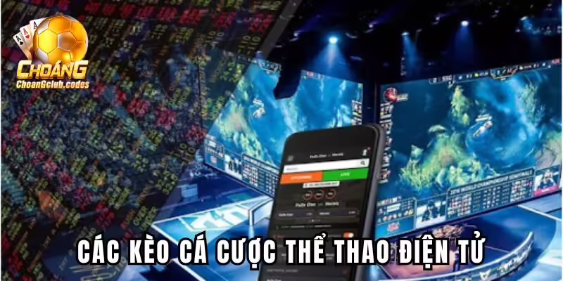 Top các kèo thể thao điện tử Choangclub Top các kèo thể thao điện tử Choáng club